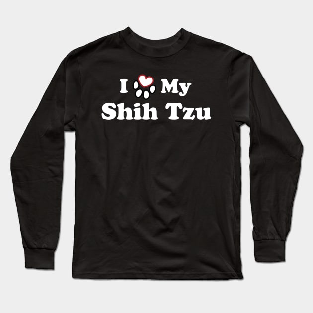 I Love My Shih Tzu Long Sleeve T-Shirt by SubtleSplit